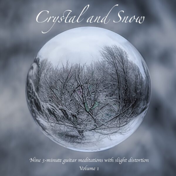 Crystal and Snow Guitar Meditations - Volume 1